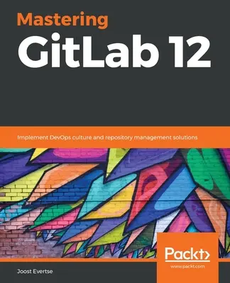 Stăpânirea GitLab 12 - Mastering GitLab 12