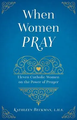 Când femeile se roagă - When Women Pray
