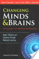 Schimbarea minților și a creierelor - Moștenirea lui Reuven Feuerstein: Gândire și cogniție superioară prin învățare mediată - Changing Minds and Brains--The Legacy of Reuven Feuerstein: Higher Thinking and Cognition Through Mediated Learning