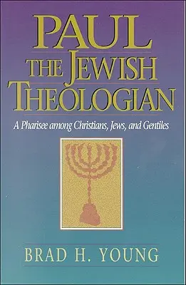 Paul, teologul evreu: Un fariseu printre creștini, evrei și neamuri - Paul the Jewish Theologian: A Pharisee Among Christians, Jews, and Gentiles