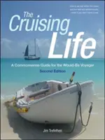 Viața de croazieră: A Commonsense Guide for the Would-Be Voyager - The Cruising Life: A Commonsense Guide for the Would-Be Voyager