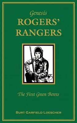 Genesis: Rogers Rangers: Primele Berete Verzi: Corpul și renașterea, 6 aprilie 1758-24 decembrie 1783 - Genesis: Rogers Rangers: The First Green Berets: The Corps & the Revivals, April 6, 1758-December 24, 1783