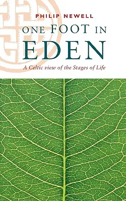 Un picior în Eden - O viziune celtică asupra etapelor vieții - One Foot in Eden - A Celtic View of the Stages of Life