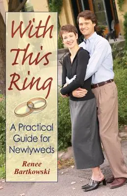 Cu acest inel: Un ghid practic pentru tinerii căsătoriți (revizuit) - With This Ring: A Practical Guide for Newlyweds (Revised)