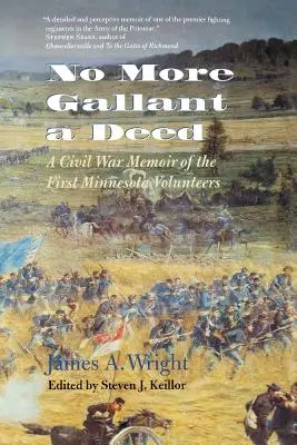 No More Gallant a Deed: A Civil War Memoir of the First Minnesota Volunteers