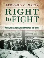 Dreptul de a lupta: Infanteriști marini afro-americani în al Doilea Război Mondial - Right to Fight: African-American Marines in WWII