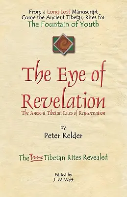 Ochiul Revelației: Ritualurile antice tibetane de întinerire - The Eye of Revelation: The Ancient Tibetan Rites of Rejuvenation