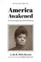 America Awakened: Cruciada împotriva linșajului a lui Ida B. Wells-Barnett - America Awakened: The Anti-Lynching Crusade of Ida B. Wells-Barnett