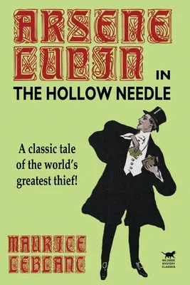 The Hollow Needle: Alte aventuri ale lui Arsene Lupin - The Hollow Needle: Further Adventures of Arsene Lupin
