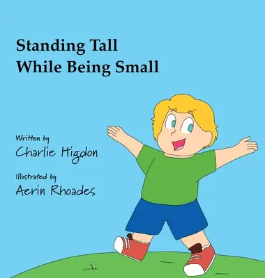 În picioare în timp ce ești mic - Standing Tall While Being Small