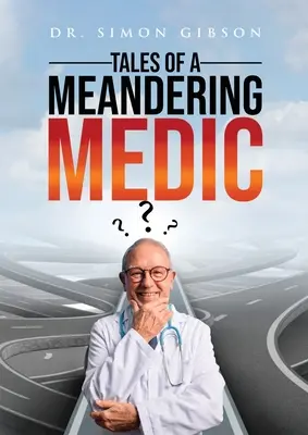 Poveștile unui medic rătăcitor - Tales of a Meandering Medic