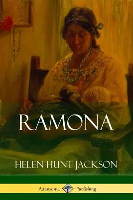 Ramona (Clasici ai ficțiunii istorice din California și America) - Ramona (Classics of California and America Historical Fiction)