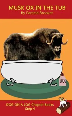 Musk Ox In The Tub Chapter Book: (Step 4) Sound Out Books (systematic decodable) Ajută cititorii în dezvoltare, inclusiv pe cei cu dislexie, să învețe să citească - Musk Ox In The Tub Chapter Book: (Step 4) Sound Out Books (systematic decodable) Help Developing Readers, including Those with Dyslexia, Learn to Read
