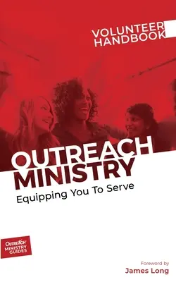 Manualul voluntarilor din cadrul Ministerului de Informare: Vă pregătește să serviți - Outreach Ministry Volunteer Handbook: Equipping You to Serve