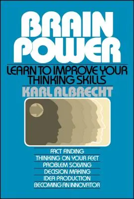 Puterea creierului: Învățați să vă îmbunătățiți abilitățile de gândire - Brain Power: Learn to Improve Your Thinking Skills