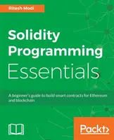 Solidity Programming Essentials: Un ghid pentru începători pentru a construi contracte inteligente pentru Ethereum și blockchain - Solidity Programming Essentials: A beginner's guide to build smart contracts for Ethereum and blockchain