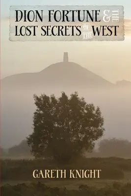 Dion Fortune și secretele pierdute ale Occidentului - Dion Fortune and the Lost Secrets of the West