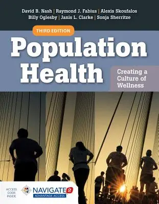 Sănătatea populației: Crearea unei culturi a bunăstării: Cu acces la cartea electronică Navigate 2 - Population Health: Creating a Culture of Wellness: With Navigate 2 eBook Access