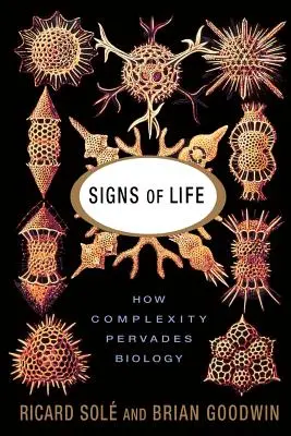 Signs of Life: How Complexity Pervades Biology (Semne de viață: Cum complexitatea străbate biologia) - Signs of Life: How Complexity Pervades Biology