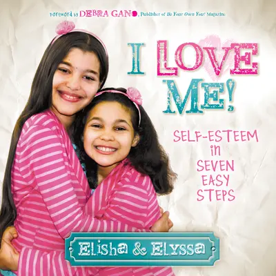 Mă iubesc: stima de sine în șapte pași simpli - I Love Me: Self-Esteem in Seven Easy Steps