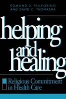 Ajutând și vindecând: Angajamentul religios în îngrijirea sănătății - Helping and Healing: Religious Commitment in Health Care