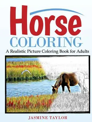 Horse Coloring: O carte de colorat cu imagini realiste pentru adulți - Horse Coloring: A Realistic Picture Coloring Book for Adults