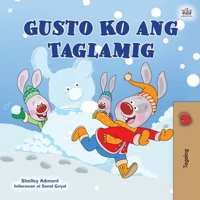 Iubesc iarna (Carte tagalogă pentru copii): Carte filipineză pentru copii - I Love Winter (Tagalog Children's Book): Filipino children's book
