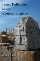 Urmașii lui Iisus în Imperiul Roman - Jesus Followers in the Roman Empire