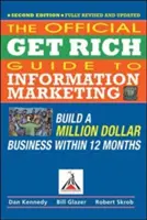 Ghidul oficial Get Rich pentru marketingul informațional: Construiește o afacere de un milion de dolari în 12 luni - Official Get Rich Guide to Information Marketing: Build a Million Dollar Business Within 12 Months
