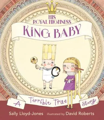 Alteța Sa Regală, King Baby: O teribilă poveste adevărată - His Royal Highness, King Baby: A Terrible True Story