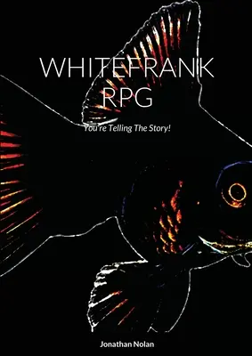 Whitefrank RPG: Tu spui povestea! - Whitefrank RPG: You're Telling The Story!