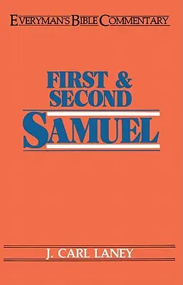 Primul și al doilea Samuel - Comentariul biblic al oricărui om - First & Second Samuel- Everyman's Bible Commentary