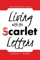 Trăind cu Scrisorile Scarlate: Când viața manifestă răul rostit - Living with the Scarlet Letters: When Life Manifests Evil Spoken