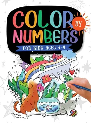 Colorează după numere: Pentru copii cu vârste cuprinse între 4 și 8 ani: Dinozauri, viață marină, animale, fluturi și multe altele! - Color by Numbers: For Kids Ages 4-8: Dinosaur, Sea Life, Animals, Butterfly, and Much More!
