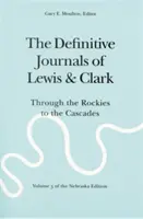 The Definitive Journals of Lewis and Clark, Vol 5: Through the Rockies to the Cascades