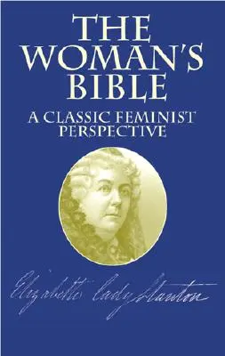 Biblia femeii: O perspectivă feministă clasică - The Woman's Bible: A Classic Feminist Perspective