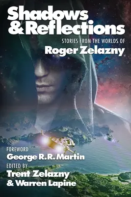 Umbre și reflecții: O antologie tributară lui Roger Zelazny - Shadows & Reflections: A Roger Zelazny Tribute Anthology