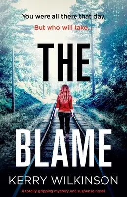 The Blame: Un roman de mister și suspans absolut captivant - The Blame: A totally gripping mystery and suspense novel
