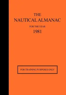 Almanahul nautic pentru anul 1981: Numai în scop de instruire - The Nautical Almanac for the Year 1981: For Training Purposes Only
