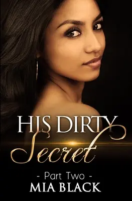Secretul lui murdar 2 - His Dirty Secret 2