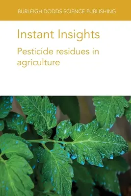 Instant Insights: Reziduuri de pesticide în agricultură - Instant Insights: Pesticide residues in agriculture