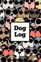 Jurnal pentru câine: Daily Pet Health Care Record Book For Puppy & Dogs, Track Vet Visits & Vaccination Journal, Medical & Important Inform - Dog Log: Daily Pet Health Care Record Book For Puppy & Dogs, Track Vet Visits & Vaccination Journal, Medical & Important Inform