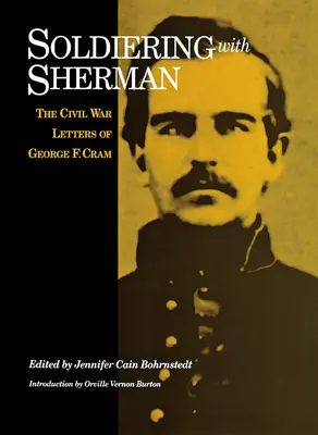 Soldați cu Sherman: Scrisori din Războiul Civil ale lui George F. Cram - Soldiering with Sherman: Civil War Letters of George F. Cram