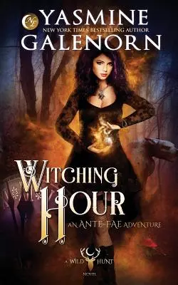 Ora vrăjitoarelor: O aventură Ante-Fae - Witching Hour: An Ante-Fae Adventure
