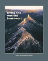 Trăind sud-vestul antic - Living the Ancient Southwest