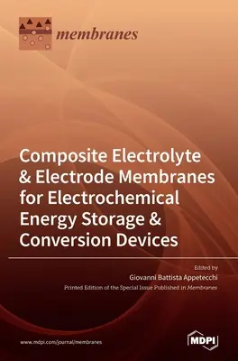Membrane compozite cu electrolit și electrod pentru dispozitive electrochimice de stocare și conversie a energiei - Composite Electrolyte & Electrode Membranes for Electrochemical Energy Storage & Conversion Devices