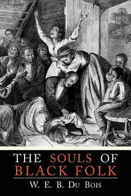 Sufletele oamenilor de culoare: The Souls of Black Folk - The Souls of Black Folk