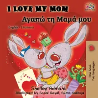 Îmi iubesc mama: English Greek Bilingual Book - I Love My Mom: English Greek Bilingual Book