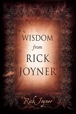 Înțelepciune de la Rick Joyner - Wisdom from Rick Joyner