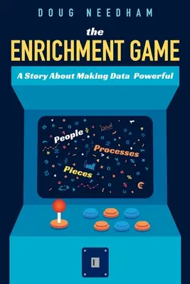 Jocul de îmbogățire: O poveste despre sporirea puterii datelor - The Enrichment Game: A Story About Making Data Powerful
